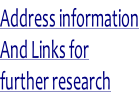 Address information And Links for  further research